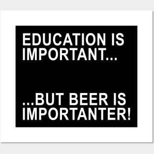 Beer is Importanter Posters and Art